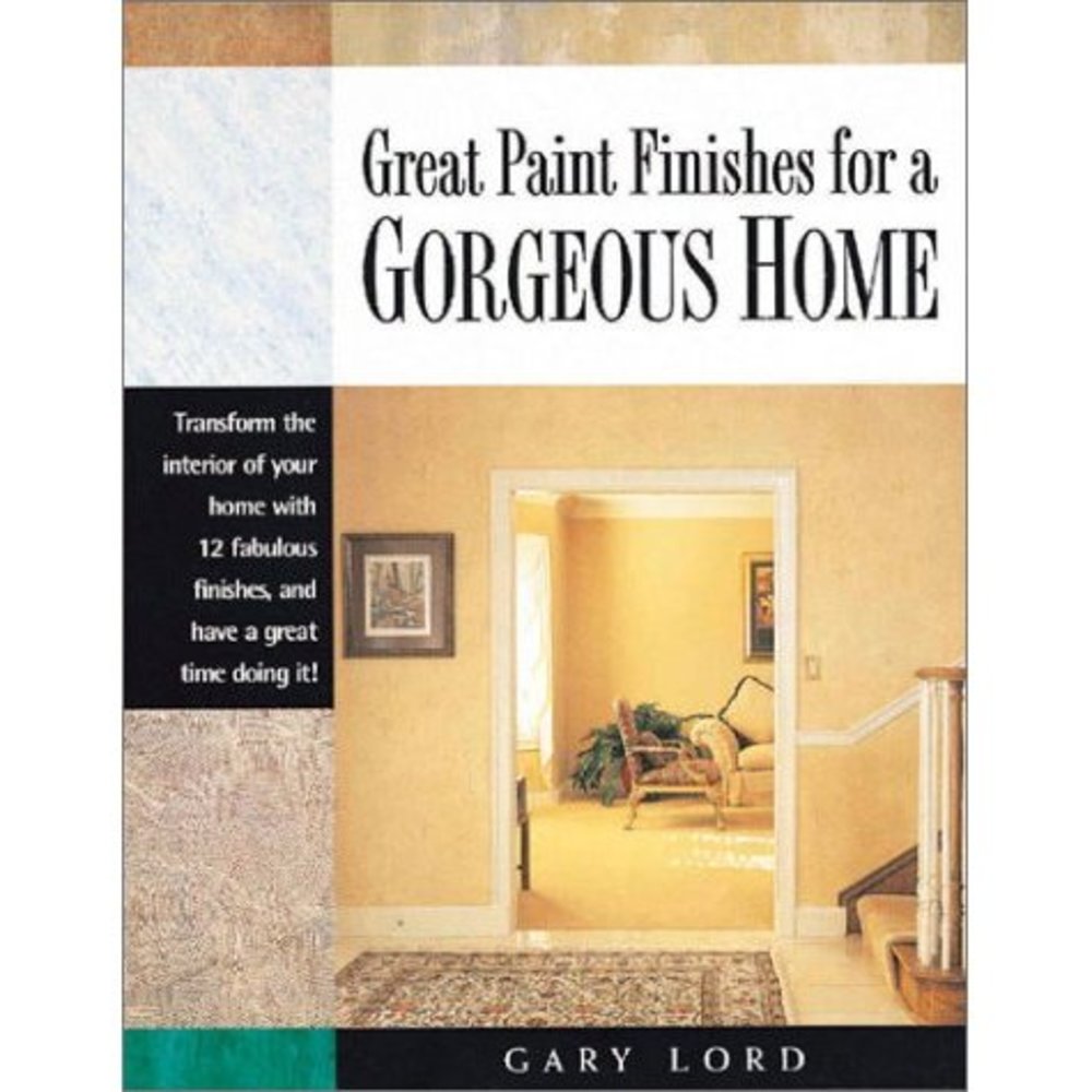 Great Paint Finishes for a Gorgeous Home (Paperback)